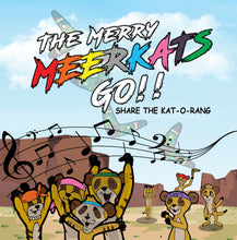 Load image into Gallery viewer, The Mery Meerkats Go!! Share the Kat-O-Rang!!
